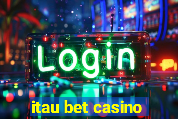 itau bet casino